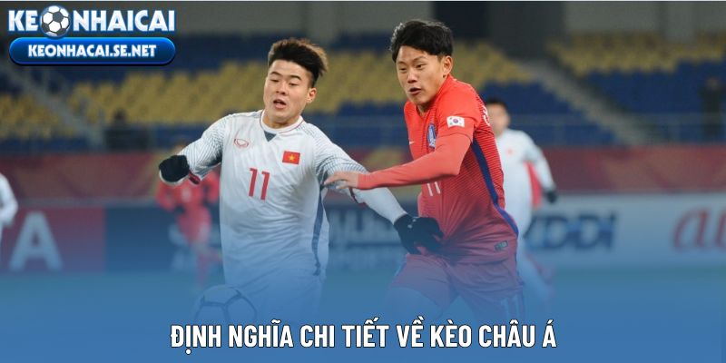 Định nghĩa chi tiết về kèo Châu Á