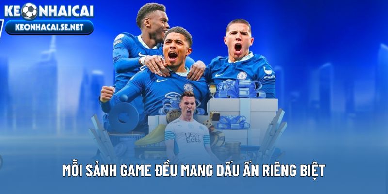 Mỗi sảnh game đều mang dấu ấn riêng biệt