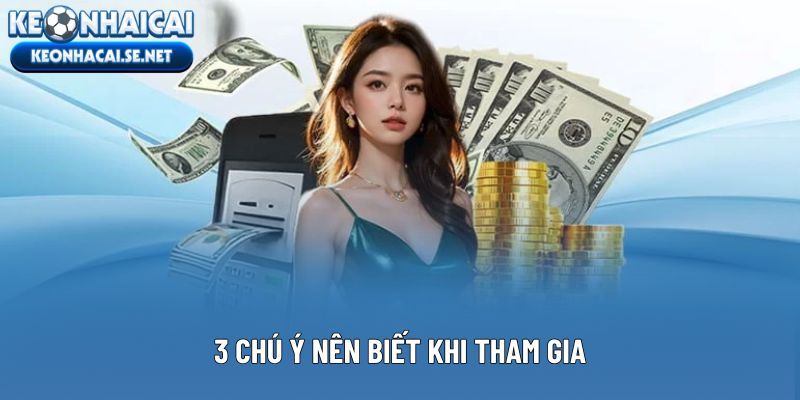 3 chú ý nên biết khi tham gia