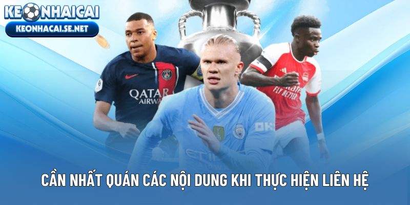 Cần nhất quán các nội dung khi thực hiện liên hệ