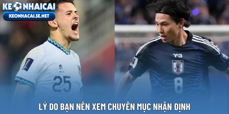 Lý do bạn nên xem chuyên mục nhận định