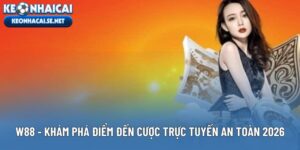 W88 - Khám Phá Điểm Đến Cược Trực Tuyến An Toàn 2026
