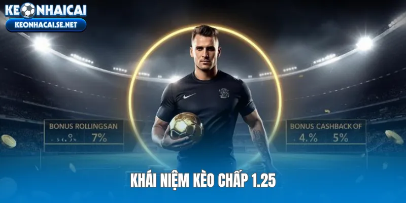 Khái niệm kèo chấp 1.25