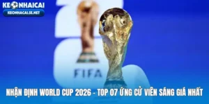 nhan-dinh-world-cup-2026-top-07-ung-cu-vien-sang-gia-nhat