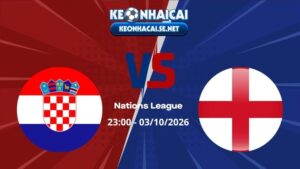 Soi Kèo Croatia vs Anh 23h00 03/10/2026 - Nations League