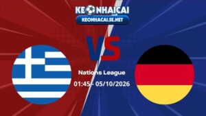 Soi Kèo Hy Lạp vs Đức 01h45 05/10/2026 - Nations League